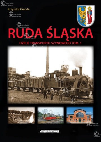 Ruda Śląska - dzieje transportu szynowego t. 1